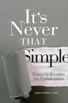 portada It's Never That Simple: Essays to Broaden the Conversation