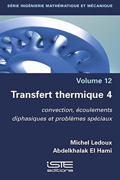 portada Transfert Thermique 4: Convection, Écoulements Diphasiques et Problèmes Spéciaux
