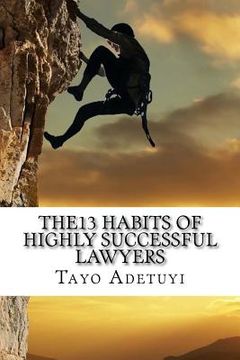 portada The13 Habits of Highly Successful Lawyers (en Inglés)