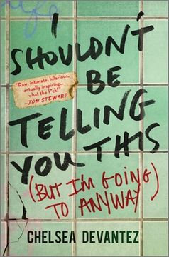 portada I Shouldn't Be Telling You This: (But I'm Going to Anyway) (en Inglés)