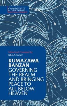 portada Kumazawa Banzan: Governing the Realm and Bringing Peace to All Below Heaven