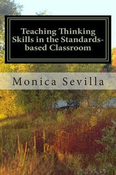 portada Teaching Thinking Skills in the Standards-based Classroom (en Inglés)