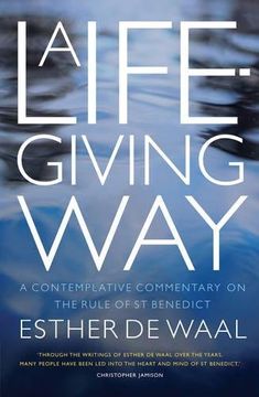 portada A Life-giving Way: A contemplative commentary on the Rule of St Benedict