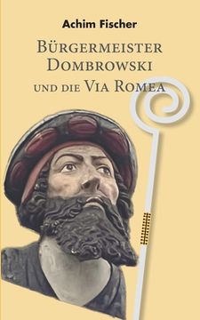 portada Bürgermeister Dombrowski und die Via Romea (in German)