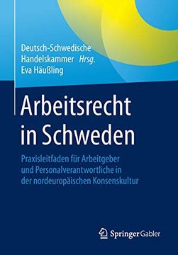 portada Arbeitsrecht in Schweden: Praxisleitfaden für Arbeitgeber und Personalverantwortliche in der Nordeuropäischen Konsenskultur (in German)