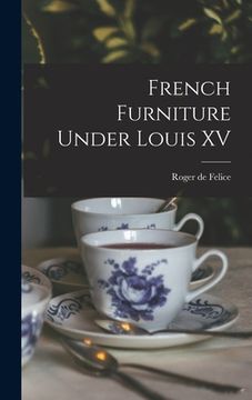 portada French Furniture Under Louis XV (in English)