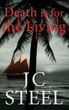 portada Death Is for the Living: An Adventure of Tropics, Yachts, and Vampire Hunters (en Inglés)