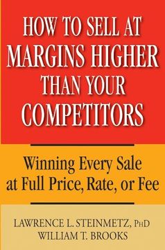 portada How to Sell at Margins Higher Than Your Competitors: Winning Every Sale at Full Price, Rate, or fee (en Inglés)