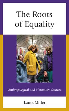 portada The Roots of Equality: Anthropological and Normative Sources (en Inglés)