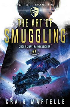 portada The art of Smuggling: A Space Opera Adventure Legal Thriller (Judge, Jury, & Executioner) (in English)