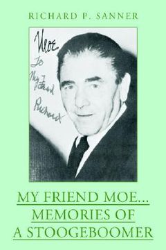 portada my friend moe...memories of a stoogeboomer (en Inglés)