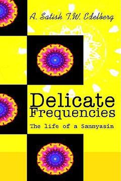portada delicate frequencies: the life of a sannyasin (in English)