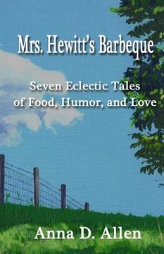 portada Mrs. Hewitt's Barbeque: Seven Eclectic Tales of Food, Humor, and Love (en Inglés)