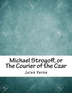 portada Michael Strogoff, or The Courier of the Czar (en Inglés)