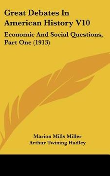portada great debates in american history v10: economic and social questions, part one (1913)
