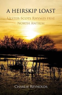 portada A Heirskip Loast: Ulster-Scots Rhymes frae North Antrim (en Inglés)