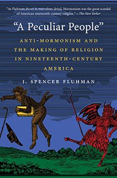 portada A Peculiar People: Anti-Mormonism and the Making of Religion in Nineteenth-Century America (en Inglés)