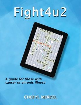portada Fight4u2: A Guide for Those with Cancer or Chronic Illness (in English)