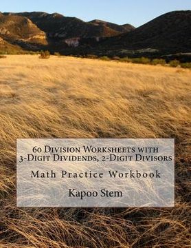 portada 60 Division Worksheets with 3-Digit Dividends, 2-Digit Divisors: Math Practice Workbook