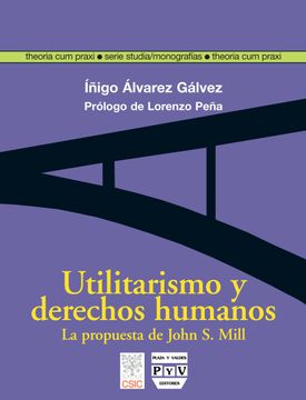 portada Utilitarismo y Derechos Humanos: La Propuesta de John Stuart Mill (Theoria cum Praxi. Serie Studia) (in Spanish)
