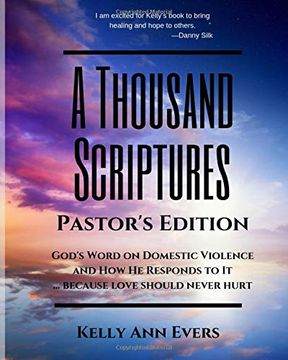 portada A Thousand Scriptures: Pastor's Edition: God's Word on Domestic Violence and how he Responds to It. Because Love Should Never Hurt! (a Thousand Scriptures Series) (en Inglés)