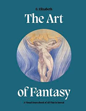 portada The art of Fantasy: A Visual Sourcebook of all That is Unreal (Art in the Margins) (en Inglés)