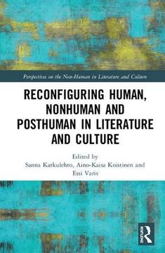portada Reconfiguring Human, Nonhuman and Posthuman in Literature and Culture (Perspectives on the Non-Human in Literature and Culture) (en Inglés)