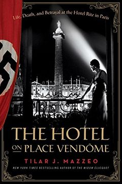 portada The Hotel On Place Vendome: Life, Death, And Betrayal At The Hotel Ritz In Paris (en Inglés)