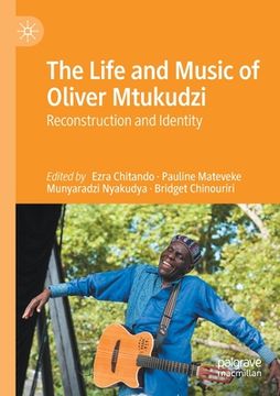 portada The Life and Music of Oliver Mtukudzi: Reconstruction and Identity (in English)