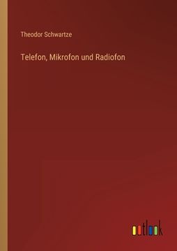 portada Telefon, Mikrofon und Radiofon (in German)