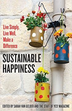 portada Sustainable Happiness: Live Simply, Live Well, Make a Difference (in English)
