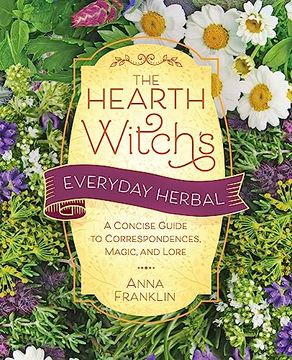 portada The Hearth Witch's Everyday Herbal: A Concise Guide to Correspondences, Magic, and Lore (The Hearth Witch's Series, 5) (en Inglés)