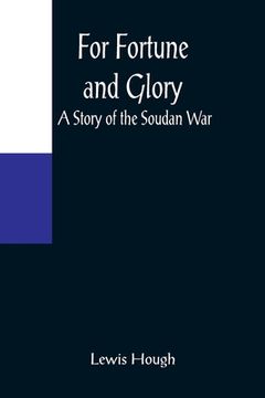portada For Fortune and Glory A Story of the Soudan War 