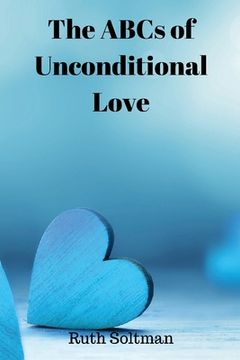 portada The ABCs of Unconditional Love (en Inglés)