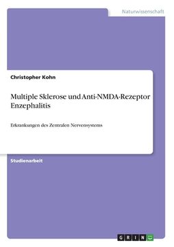 portada Multiple Sklerose und Anti-NMDA-Rezeptor Enzephalitis: Erkrankungen des Zentralen Nervensystems (in German)