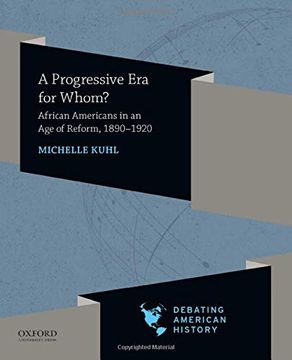 portada A Progressive era for Whom? African Americans in an age of Reform, 1890-1920 (Debating American History) 