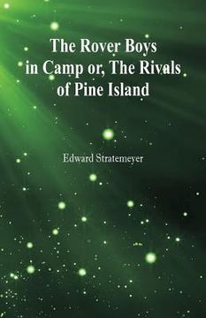 portada The Rover Boys in Camp: The Rivals of Pine Island (en Inglés)