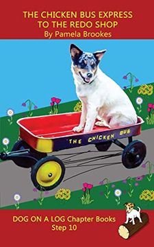 portada The Chicken bus Express to the Redo Shop Chapter Book: Sound-Out Phonics Books Help Developing Readers, Including Students With Dyslexia, Learn to. Decodable Books) (Dog on a log Chapter Books) (en Inglés)