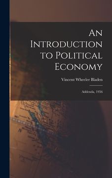 portada An Introduction to Political Economy: Addenda, 1956 (en Inglés)