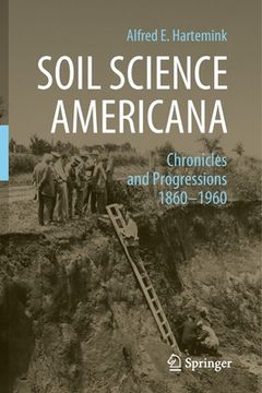 portada Soil Science Americana: Chronicles and Progressions 1860─1960 (en Inglés)