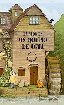 portada La Vida en un Molino de Agua (in Spanish)