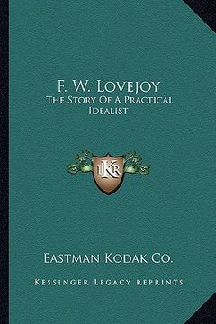 portada f. w. lovejoy: the story of a practical idealist
