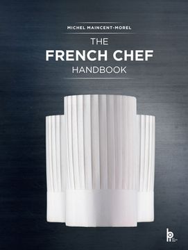 portada The French Chef Handbook: La Cuisine de Reference (en Inglés)