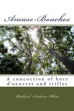 portada Amuse-Bouches: a concoction of hors d'oeuvre and trifles (en Inglés)