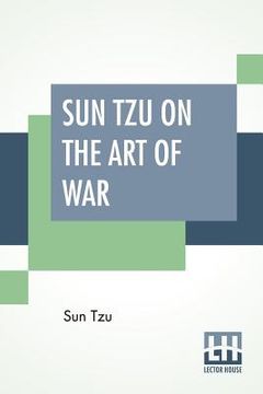 portada Sun Tzu On The Art Of War: The Oldest Military Treatise In The World Translated From The Chinese With Introduction And Critical Notes By Lionel G (en Inglés)