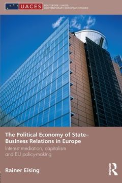 portada the political economy of state-business relations in europe: interest mediation, capitalism and eu policy making