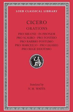 portada Cicero: Pro Milone. In Pisonem. Pro Scauro. Pro Fonteio. Pro Rabirio Postumo. Pro Marcello. Pro Ligario. Pro Rege Deiotaro (Loeb Classical Library) (in English)