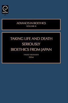 portada taking life and death seriously: bioethics from japan (en Inglés)