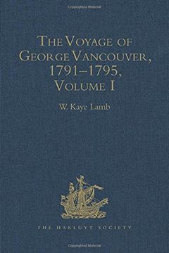 portada The Voyage of George Vancouver, 1791–1795: Volumes I–Iv (Hakluyt Society, Second Series) (en Inglés)