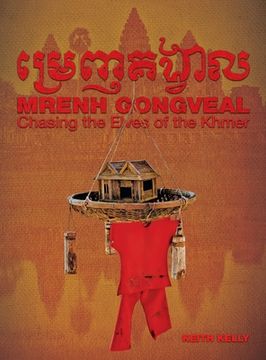portada Mrenh Gongveal: Chasing the Elves of the Khmer (en Inglés)